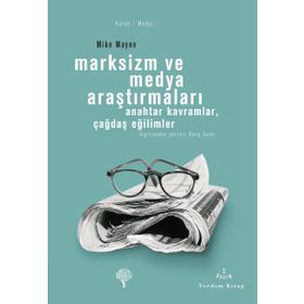 MARKSIZM VE MEDYA ARAŞTIRMALARI ANAHTAR KAVRAMLAR, ÇAĞDAŞ EĞILIMLER - GENEL