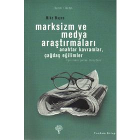 MARKSIZM VE MEDYA ARAŞTIRMALARI ANAHTAR KAVRAMLAR, ÇAĞDAŞ EĞILIMLER - GENEL