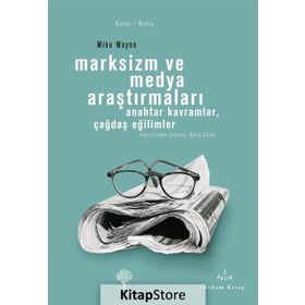 MARKSIZM VE MEDYA ARAŞTIRMALARI ANAHTAR KAVRAMLAR, ÇAĞDAŞ EĞILIMLER - GENEL