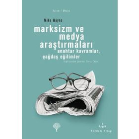 MARKSIZM VE MEDYA ARAŞTIRMALARI ANAHTAR KAVRAMLAR, ÇAĞDAŞ EĞILIMLER - GENEL