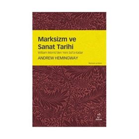 Marksizm ve Sanat Tarihi - Andrew Hemingway