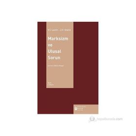 MARKSIZM VE ULUSAL SORUN - VLADIMIR İLYİÇ LENIN