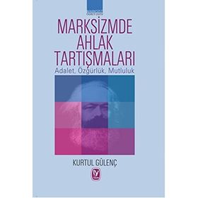 Marksizmde Ahlak Tartışmaları - Kurtul Güvenç