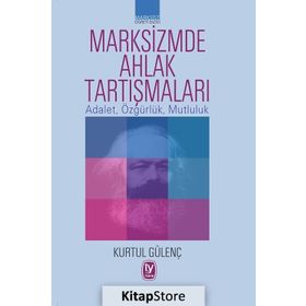 Marksizmde Ahlak Tartışmaları - Kurtul Güvenç