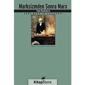 Marksizmden Sonra Marx - Tom Rockmore