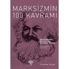 MARKSIZMIN 100 KAVRAMI - EMMANUEL RENAULT;GERARD DUMENIL;MICHAEL LÖWY