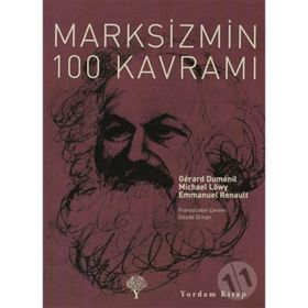 MARKSIZMIN 100 KAVRAMI - EMMANUEL RENAULT;GERARD DUMENIL;MICHAEL LÖWY