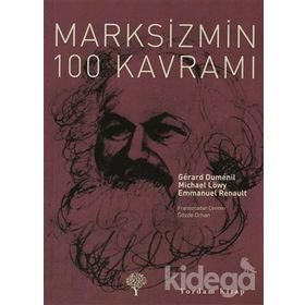 MARKSIZMIN 100 KAVRAMI - EMMANUEL RENAULT;GERARD DUMENIL;MICHAEL LÖWY
