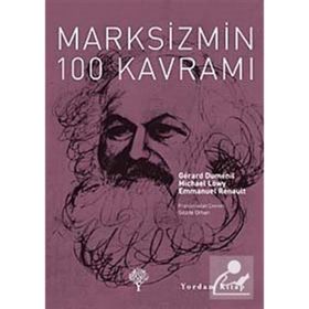 MARKSIZMIN 100 KAVRAMI - EMMANUEL RENAULT;GERARD DUMENIL;MICHAEL LÖWY