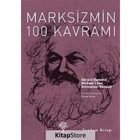 MARKSIZMIN 100 KAVRAMI - GERARD DUMENIL;MICHAEL LÖWY