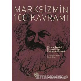 MARKSIZMIN 100 KAVRAMI - GERARD DUMENIL;MICHAEL LÖWY
