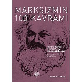 MARKSIZMIN 100 KAVRAMI - GERARD DUMENIL;MICHAEL LÖWY