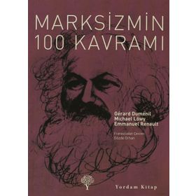 MARKSIZMIN 100 KAVRAMI - GERARD DUMENIL;MICHAEL LÖWY