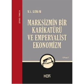 Marksizmin Bir Karikatürü ve Emperyalist Ekonomizm - Vladimir İlyiç Lenin