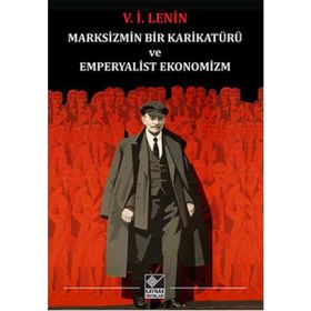 Marksizmin Bir Karikatürü ve Emperyalist Ekonomizm - Vladimir İlyiç Lenin