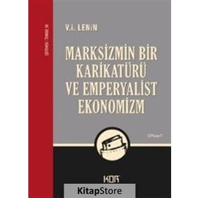 Marksizmin Bir Karikatürü ve Emperyalist Ekonomizm - Vladimir İlyiç Lenin