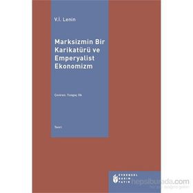 Marksizmin Bir Karikatürü ve Emperyalist Ekonomizm - Vladimir İlyiç Lenin