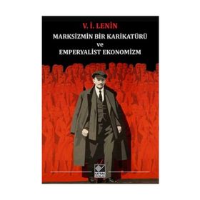 Marksizmin Bir Karikatürü ve Emperyalist Ekonomizm - Vladimir İlyiç Lenin