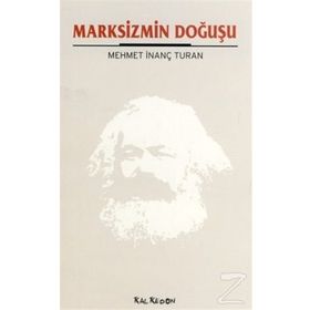 MARKSIZMIN DOĞUŞU - MEHMET İNANÇ TURAN