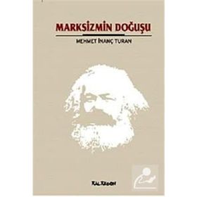 MARKSIZMIN DOĞUŞU - MEHMET İNANÇ TURAN