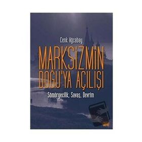Marksizmin Doğu`ya Açılışı - Cenk Ağcabay