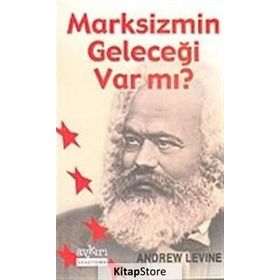 MARKSIZM`IN GELECEĞİ VAR MI? - ANDREW LEVINE