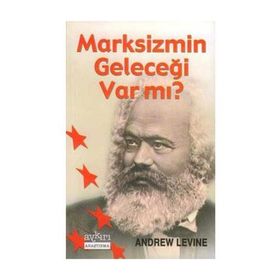 MARKSIZM`IN GELECEĞİ VAR MI? - ANDREW LEVINE