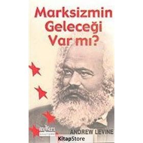 MARKSIZM`IN GELECEĞİ VAR MI? - ANDREW LEVINE