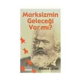 MARKSIZM`IN GELECEĞİ VAR MI? - ANDREW LEVINE