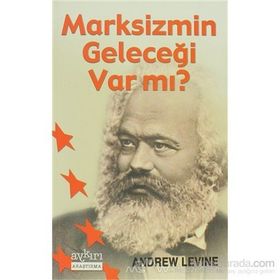 MARKSIZM`IN GELECEĞİ VAR MI? - ANDREW LEVINE