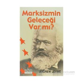 MARKSIZM`IN GELECEĞİ VAR MI? - ANDREW LEVINE