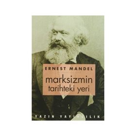 Marksizmin Tarihteki Yeri - Ernest Mandel