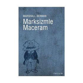 MARKSIZMLE MACERAM - MARSHALL BERMAN