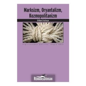 Marksizm,Oryantalizm,Komopolitanizm - Gilbert Achcar