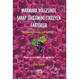 MARMARA BÖLGESİ'NDE ŞARAP TÜKETİMİNİ ETKILEYEN FAKTÖRLER - EBRU ÇAĞLAYAN;NURCAN METIN