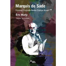 Marquis De Sade Yirminci Yüzyılda Neden Ciddiye Alındı? - Eric Marty
