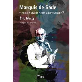 Marquis De Sade Yirminci Yüzyılda Neden Ciddiye Alındı? - Eric Marty