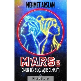 M'ars 2: Onun Tek Suçu Aşık Olmaktı - Mehmet Arslan