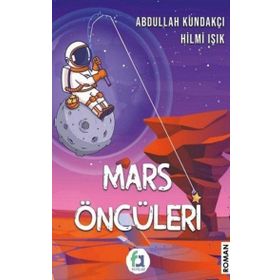 Mars Öncüleri - Abdullah Kundakçı Hilmi Işık