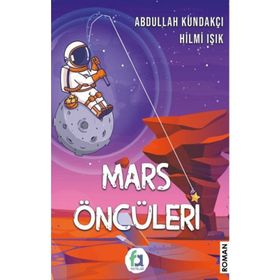 Mars Öncüleri - Abdullah Kundakçı Hilmi Işık
