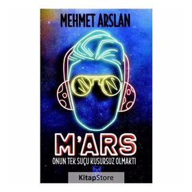 M'ars - Onun Tek Suçu Kusursuz Olmaktı - Mehmet Arslan
