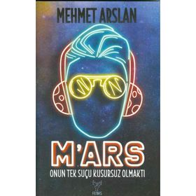 M'ars - Onun Tek Suçu Kusursuz Olmaktı - Mehmet Arslan