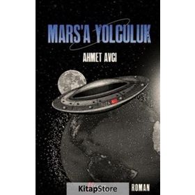 Mars'a Yolculuk - Ahmet Avcı