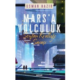 Mars`a Yolculuk Şeytan Krallığı Savaşı Osman Hazır Beyan Yayınları