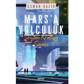 Mars`a Yolculuk Şeytan Krallığı Savaşı Osman Hazır Beyan Yayınları