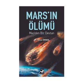 Mars'ın Ölümü & Maziden Bir Destan - Yavuz Örnek