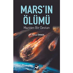 Mars'ın Ölümü & Maziden Bir Destan - Yavuz Örnek