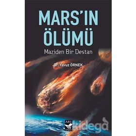 Mars'ın Ölümü & Maziden Bir Destan - Yavuz Örnek