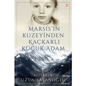 Marsis’in Kuzeyinden Kaçkarlı Küçük Adam - Hüseyin Uzunhasanoğlu