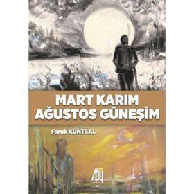 Mart Karım Ağustos Güneşim - Faruk Kuntsal
